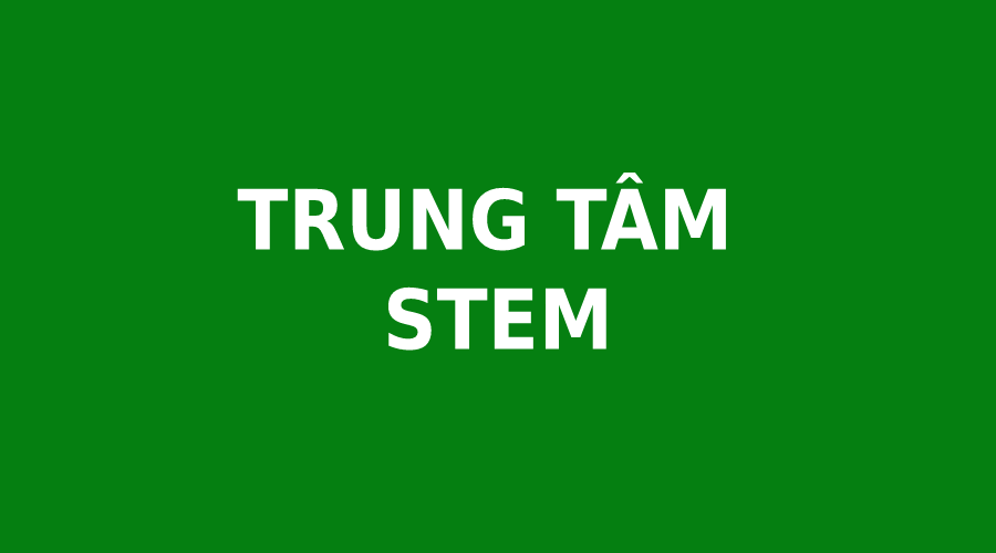 TRUNG TÂM STEM